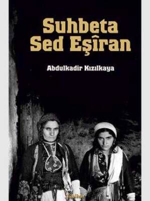 Abdulkadir Kızılkaya Suhbeta Sed Eşiran Nubihar Yayıncılık - 1