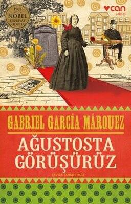 Ağustosta Görüşürüz Ağustosta Görüşürüz Yazar: Gabriel Garcia Marquez Çevirmen: Emrah İmre - 1