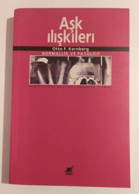 Aşk İlişkileri Yazar: Otto F. Kernberg Çevirmen: Abdullah Yılmaz - 1