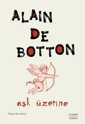 Aşk Üzerine Yazar: Alain De Botton Çevirmen: Ahu Antmen - 1