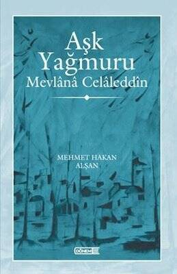 Aşk Yağmuru / Mevlana Celaleddin - Mehmet Hakan Alşan - 1