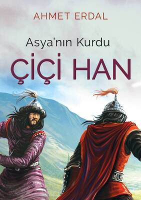 Asya’nın Kurdu Çiçi Han - Ahmet Erdal - 1