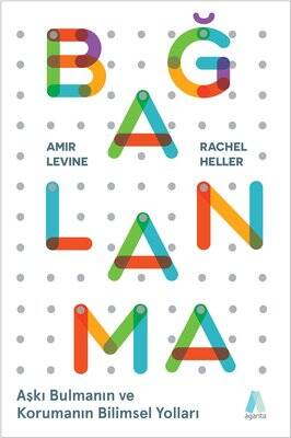 Bağlanma - Aşkı Bulmanın ve Korumanın Bilimsel Yolları Yazar: Amir Levine , Rachel Heller Çevirmen: Ebrar Güldemler - 1