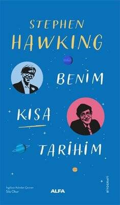 Benim Kısa Tarihim Yazar: Stephen Hawking Çevirmen: Sıla Okur - 1