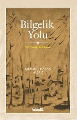 Bilgelik Yolu / Sufi Terapi Hikayeleri - Mehmet Hakan Alşan - 1