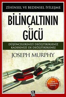 Bilinçaltının Gücü - Zihinsel ve Bedensel İyileşme Yazar: Joseph Murphy - 1