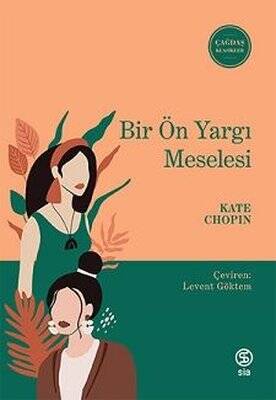 Bir Ön Yargı Meselesi - Çağdaş Klasikler Yazar: Kate Chopin - 1