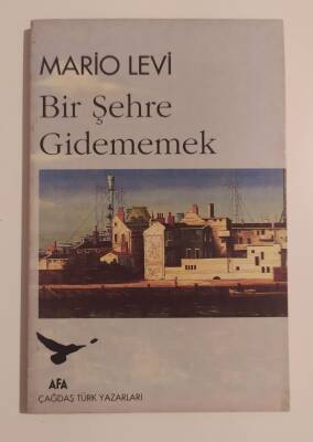 Bir Şehre Gidememek - Mario Levi - 1