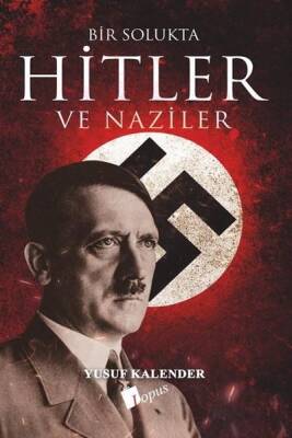 Bir Solukta Hitler ve Naziler - Yusuf Kalender - 1