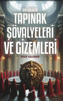 Bir Solukta Tapınak Şövalyeleri ve Gizemleri - Yusuf Kalender - 1