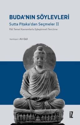 Buda'nın Söylevleri: Sutta Pitaka'dan Seçmeler 2 / Pali Temel Kavramlarla Eşleştirmeli Tercüme - Kolektif - 1