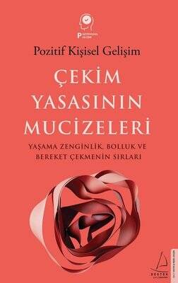 Çekim Yasasının Mucizeleri: Yaşama Zenginlik Bolluk ve Bereket Çekmenin Sırları - Pozitif Kişisel Gelişim Yazar: Ayşe Gülen - 1