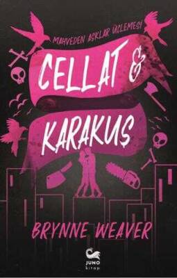 Cellat ve karakuş- Brynne Weaver, Juno yayınları - 1