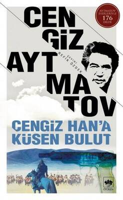 Cengiz Han'a Küsen Bulut Yazar: Cengiz Aytmatov - 1