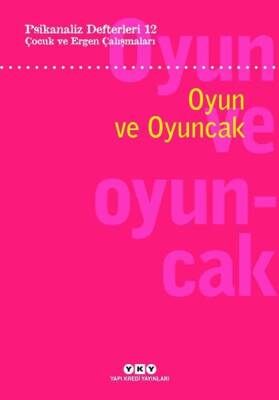 Çocuk ve Ergen Çalışmaları: Oyun ve Oyuncak / Psikanaliz Defterleri 12 - Kolektif - 1