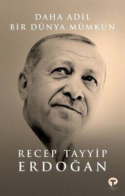 Daha Adil Bir Dünya Mümkün Yazar: Recep Tayyip Erdoğan - 1