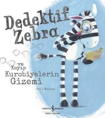 Dedektif Zebra ve Kayıp Kurabiyelerin Gizemi Yazar: Gill Mclean - 1