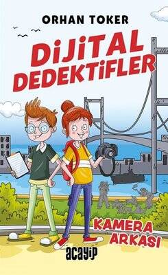 Dijital Dedektifler 1 - Kamera Arkası Yazar: Orhan Toker - 1