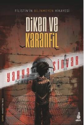 Diken ve Karanfil - Filistin'in Bilinmeyen Hikayesi - 1