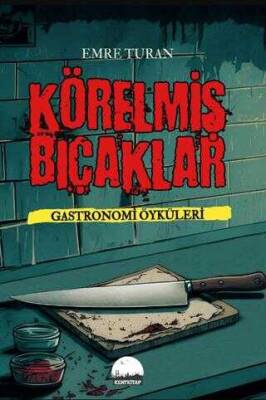 Emre Turan Körelmiş Bıçaklar Kent Kitap - 1