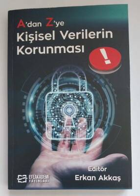 Erkan Akkaş A'dan Z' ye Kişisel Verilerin Korunması Efe Akademi Yayınları - 1