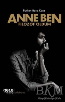 Furkan Barış Kara Anne Ben Filozof Oldum Gece Kitaplığı - 1