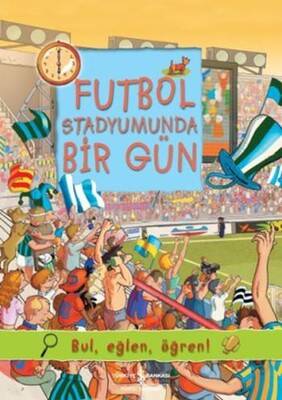 Futbol Stadyumunda Bir Gün Yazar: Olivia Brookes Çevirmen: Sevgi Atlıhan - 1