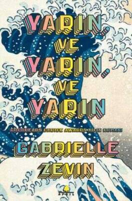 Gabrielle Zevin Yarın ve Yarın ve Yarın April Yayıncılık - 1