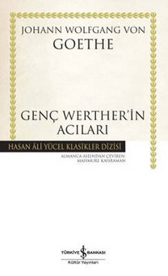 Genç Werther'in Acıları - Hasan Ali Yücel Klasikleri Yazar: Johann Wolfgang Von Goethe Çevirmen: Mahmure Kahraman - 1