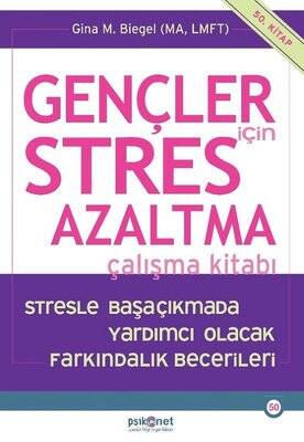 Gençler için Stres Azaltma Çalışma Kitabı Yazar: Gina Biegel - 1