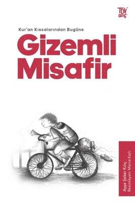 Gizemli Misafir - Kuran Kıssalarından Bugüne Yazar: Ayşe Şeker Kılıç - 1