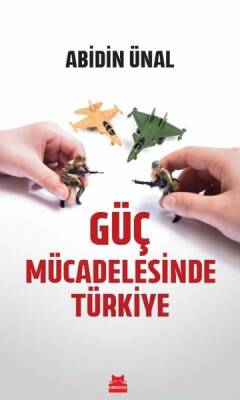 Güç Mücadelesinde Türkiye - Abidin Ünal - 1