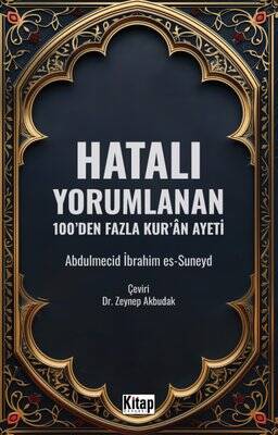 Hatalı Yorumlanan 100'den Fazla Kur'an Ayeti - Abdulmecid İbrahim Es-Suneyd - 1