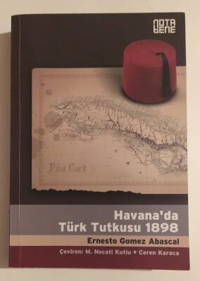 Havana'da Türk Tutkusu 1898 Yazar: Ernesto Gomez Abascal - 1