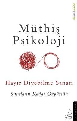 Hayır Diyebilme Sanatı Yazar: Müthiş Psikoloji - 1