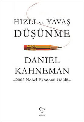 Hızlı ve Yavaş Düşünme Yazar: Daniel Kahneman Çevirmen: Filiz Deniztekin , Osman Ç. Deniztekin - 1