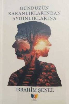 İbrahim Şenel Ateş Yayınları Gündüzün Karanlıklarımdam Aydınlıklarına Ateş Yayınları - 1