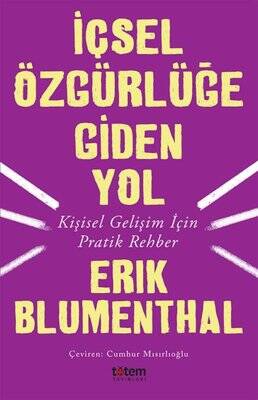 İçsel Özgürlüğe Giden Yol-Kişisel Gelişim İçin Pratik Rehber Yazar: Erik Blumenthal - 1