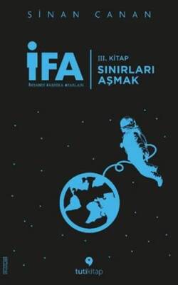 İFA: İnsanın Fabrika Ayarları 3. Kitap - Sınırları Aşmak - Sinan Canan - 1