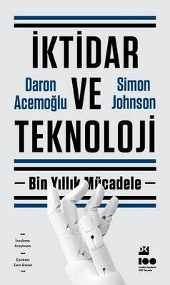 İktidar ve Teknoloji - Bin Yıllık Mücadele Yazar: Daron Acemoğlu , Simon Johnson - 1