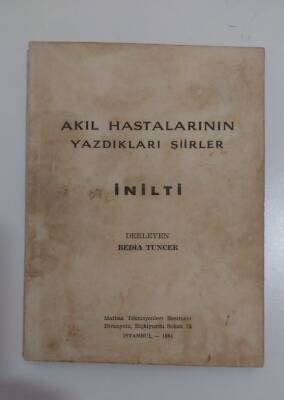 İnilti / Akıl Hastalarının Yazdığı Şiirler Kitabı - İlk Baskı - Bedia Tuncer - 2