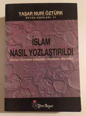 İslam Nasıl Yozlaştırıldı - Prof. Dr. Yaşar Nuri Öztürk - 1