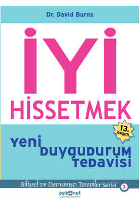 İyi Hissetmek Yazar: David Burns Çevirmen: Gönül Acar , İrem Erdem Atak , Özlem Mestçioğlu , Esra Tuncer - 1