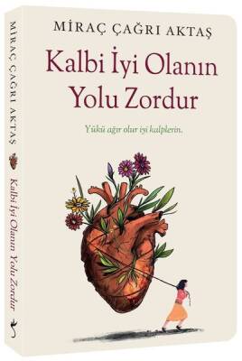 Kalbi İyi Olanın Yolu Zordur - 1