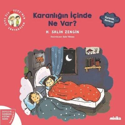 Karanlığın İçinde Ne Var? Çıtı İle Pıtı'nın Maceraları 3 - Duygu ve Davranış Eğitimi Serisi Yazar: H. Salih Zengin - 1