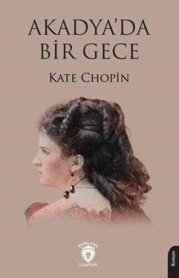 Kate Chopin Akadya'da Bir Gece Dorlion Yayınları - 1