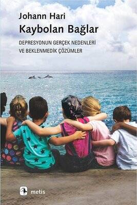 Kaybolan Bağlar-Depresyonun Gerçek Nedenleri ve Beklenmedik Çözümler Yazar: Johann Hari - 1