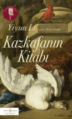 Kazkafanın Kitabı- Yiyun Li, İş Bankası Kültür Yayınları - 1