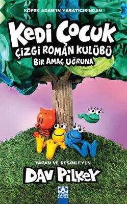 Kedi Çocuk - Çizgi Roman Kulübü Bir Amaç Uğruna Yazar: Dav Pilkey - 1