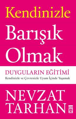 Kendinizle Barışık Olmak - Nevzat Tarhan - 1